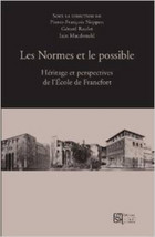 Couverture du livre Les Normes et le possible : Héritage et perspectives de l'Ecole de Francfort